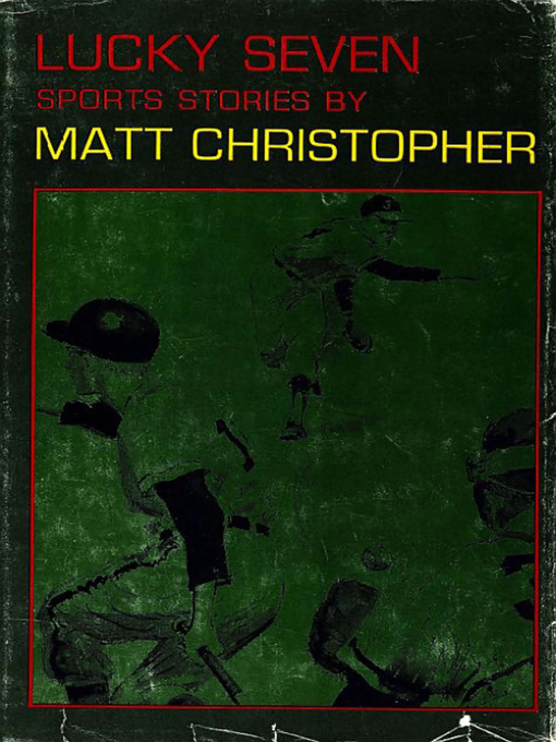 Title details for Lucky Seven by Matt Christopher - Available